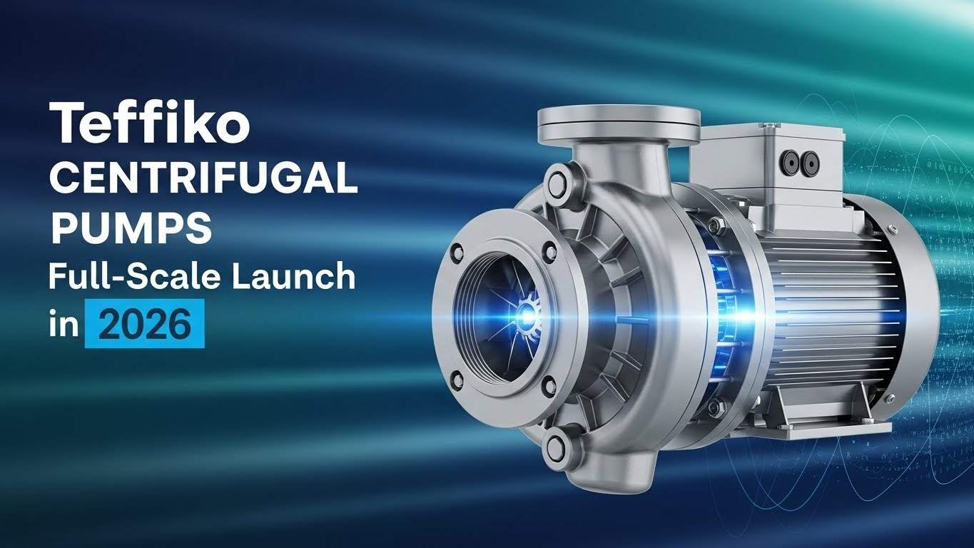 Teffiko Centrifugal Pumps: Full-Scale Launch in 2026