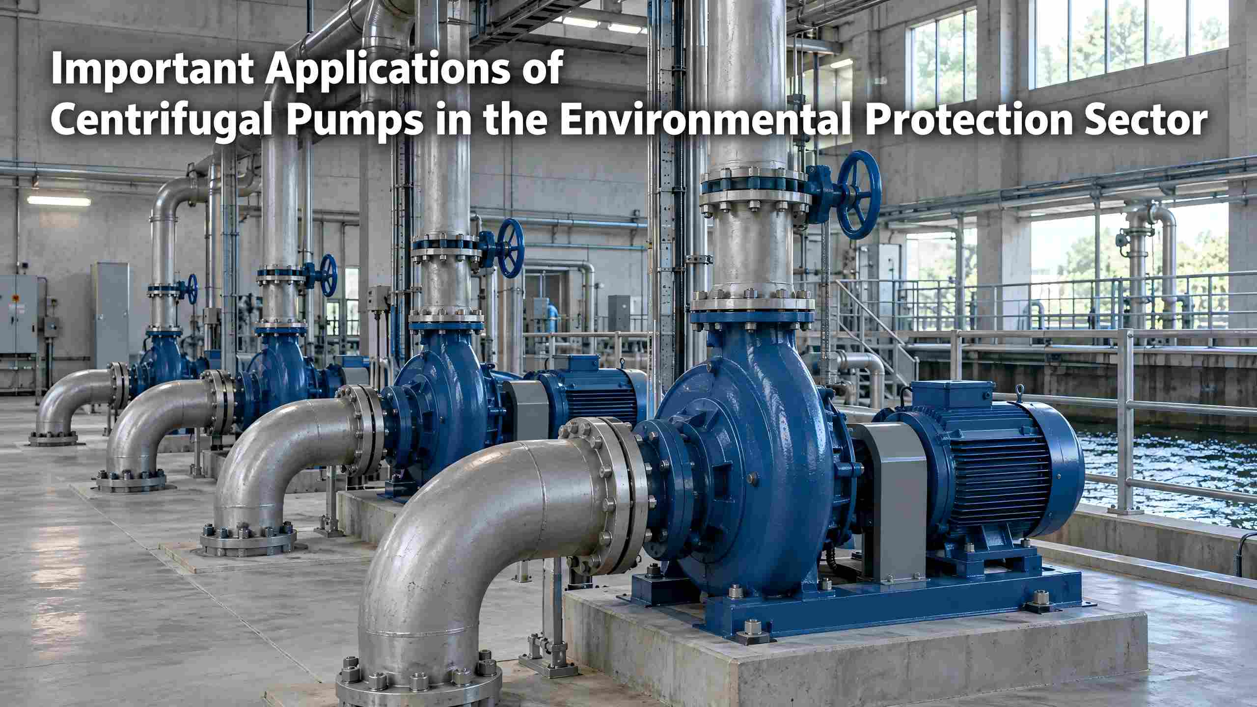 Important Applications of Centrifugal Pumps in the Environmental Protection Sector